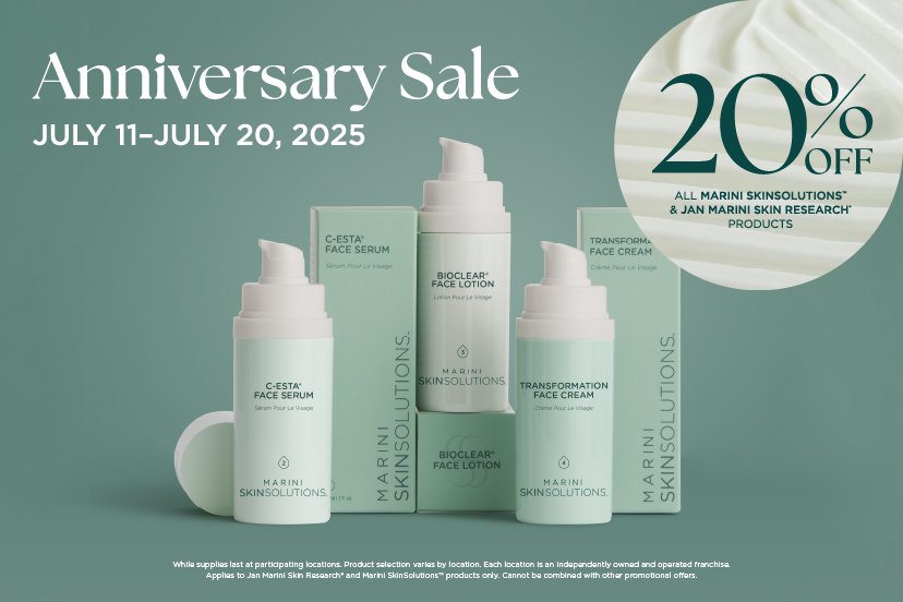 Anniversary Sale, July 11-July 20. 20% off all MARINI SKINSOLUTIONs & JAN MARINI SKIN RESEARCH PRODUCTS.